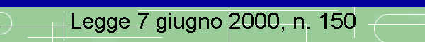 Legge 7 giugno 2000, n. 150