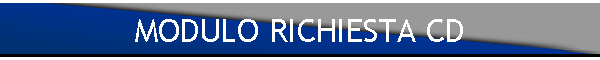 MODULO RICHIESTA CD
