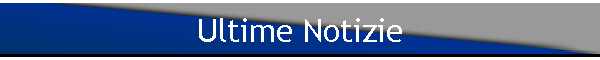 Ultime Notizie