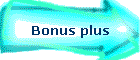 Bonus plus