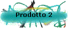 Prodotto 2