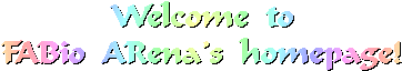 Welcome to FABio ARena's Homepage