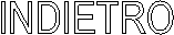 INDIETRO