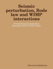 Seismic perturbation, Bode law and WIMP interactions