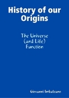 History of our (Universe's) Origins