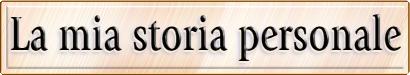 La mia storia personale