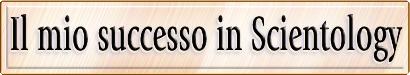 Il mio successo in Scientology