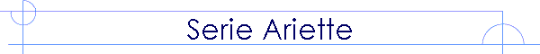 Serie Ariette