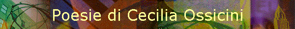 Poesie di Cecilia Ossicini