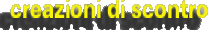 1percorso:
CREAZIONI DI SCONTRO