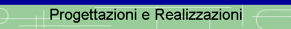 Progettazioni e Realizzazioni